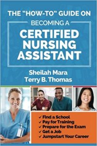 The "How-to" Guide on Becoming a Certified Nursing Assistant